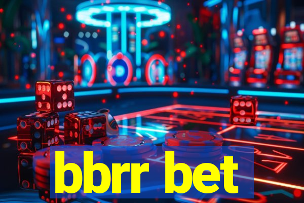 bbrr bet