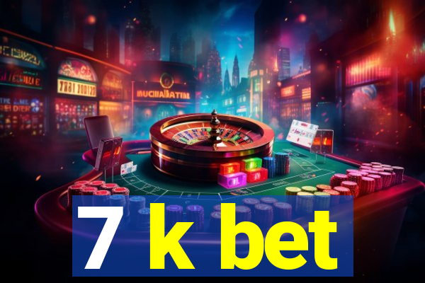 7 k bet