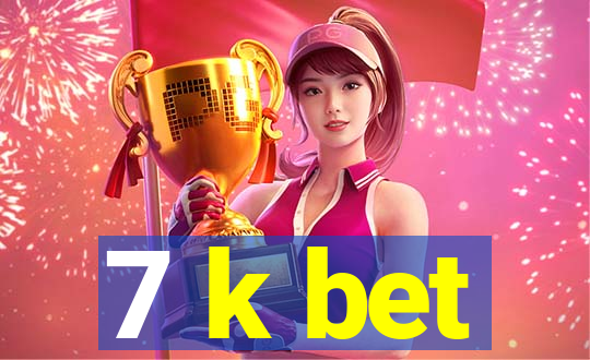 7 k bet