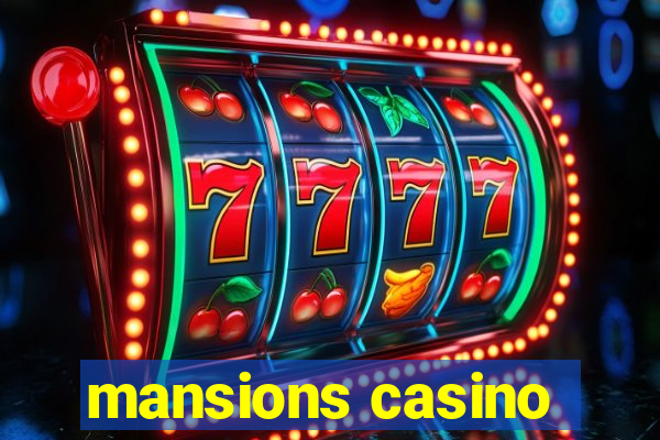 mansions casino