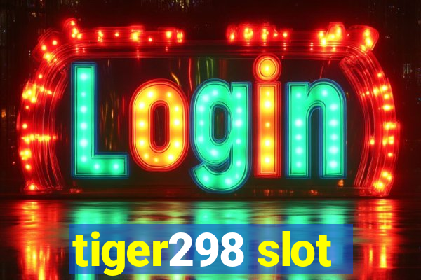 tiger298 slot