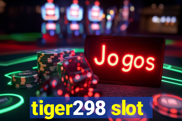 tiger298 slot