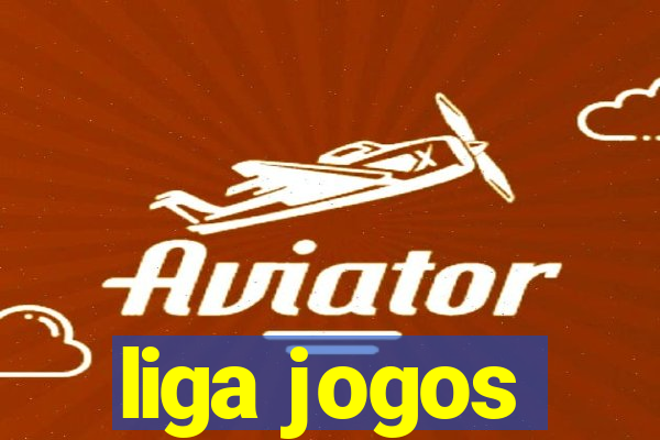 liga jogos