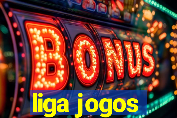 liga jogos