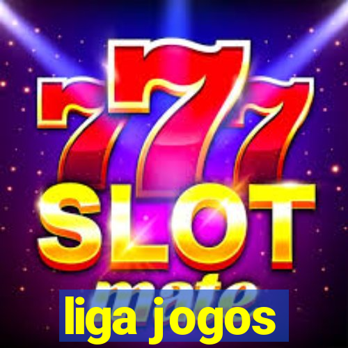 liga jogos