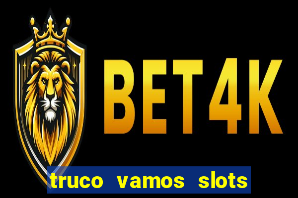 truco vamos slots poker crash