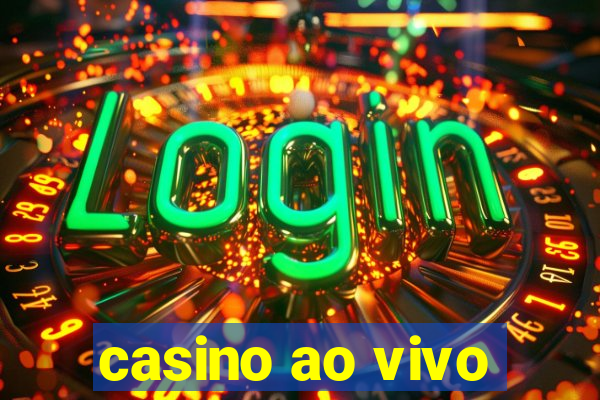 casino ao vivo