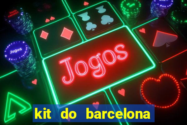 kit do barcelona dls 19