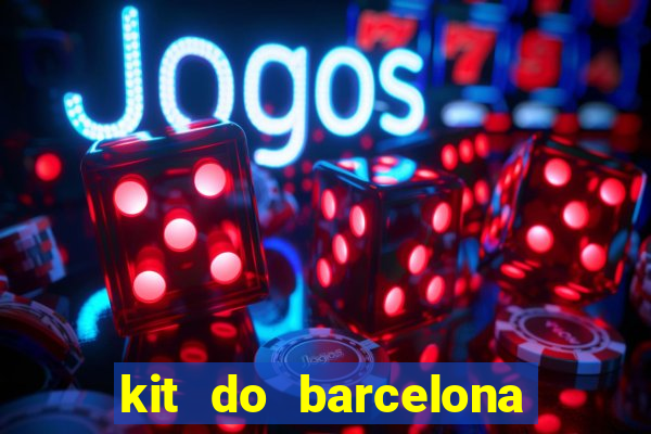 kit do barcelona dls 19