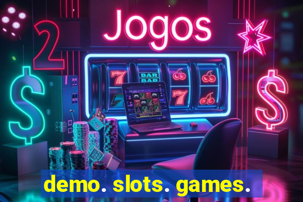 demo. slots. games.