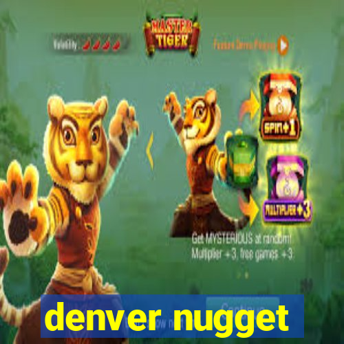 denver nugget