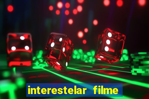 interestelar filme completo dublado telegram interestelar