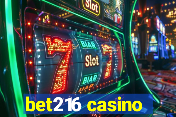 bet216 casino