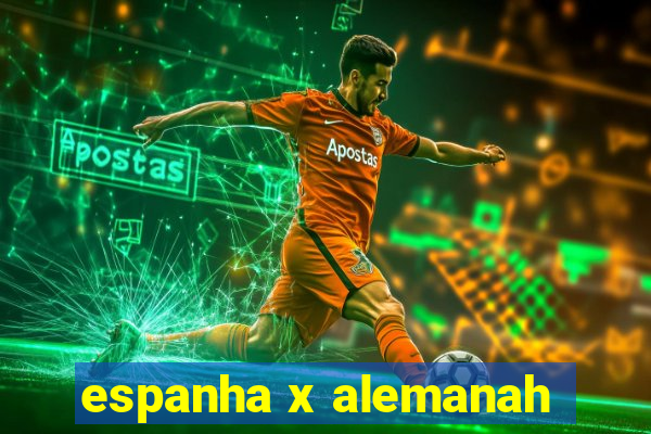 espanha x alemanah