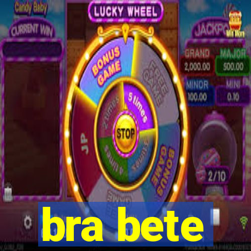 bra bete