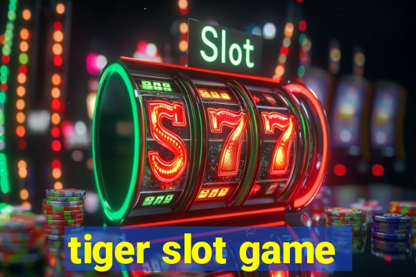 tiger slot game