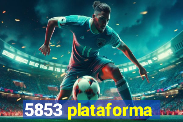 5853 plataforma