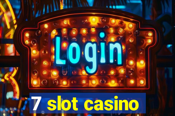 7 slot casino