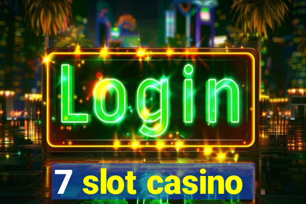 7 slot casino