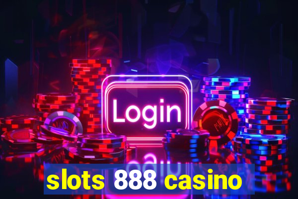 slots 888 casino