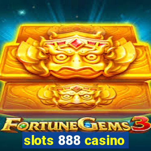 slots 888 casino