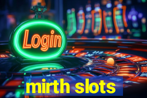 mirth slots