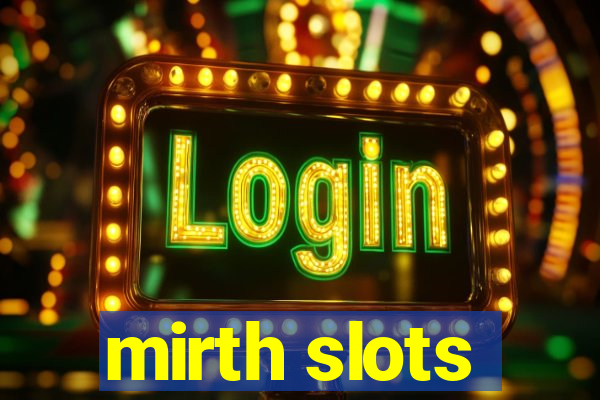 mirth slots