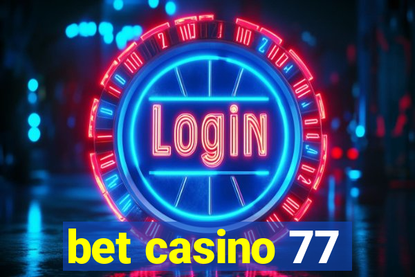 bet casino 77