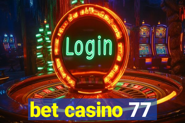 bet casino 77