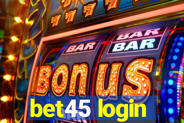 bet45 login