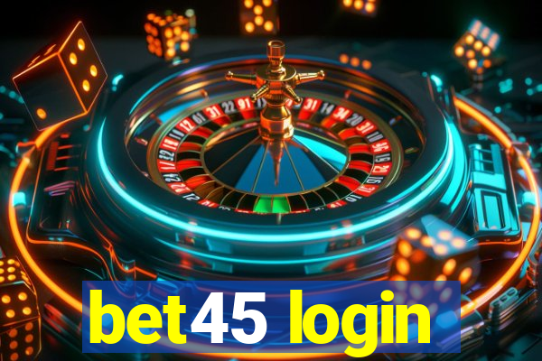 bet45 login