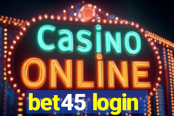 bet45 login