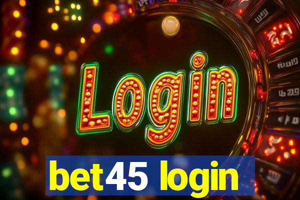 bet45 login