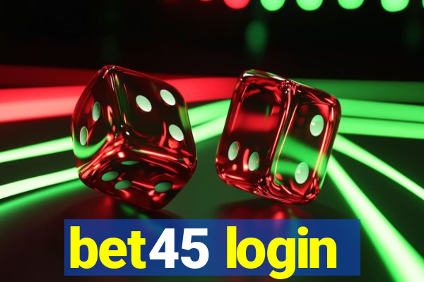 bet45 login