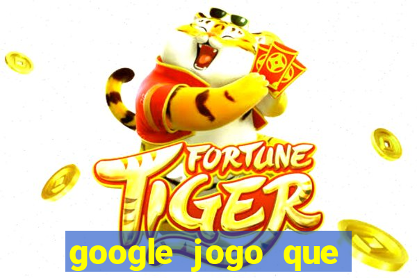 google jogo que ganha dinheiro de verdade