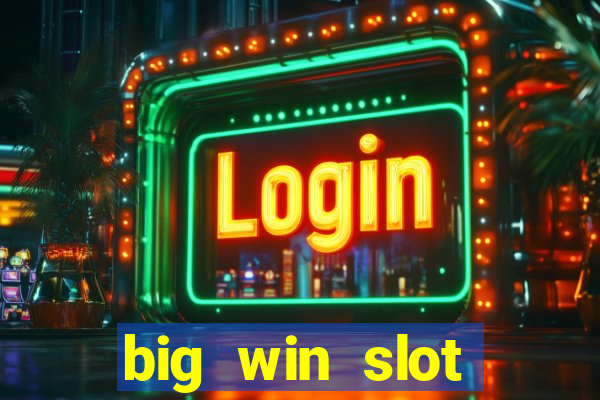 big win slot casino online