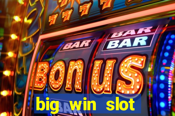 big win slot casino online