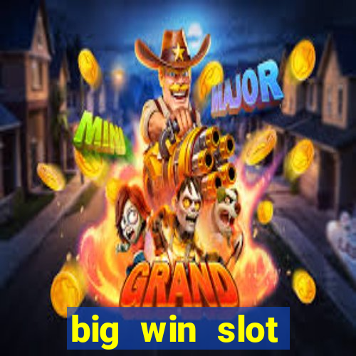 big win slot casino online