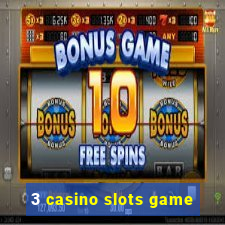 3 casino slots game