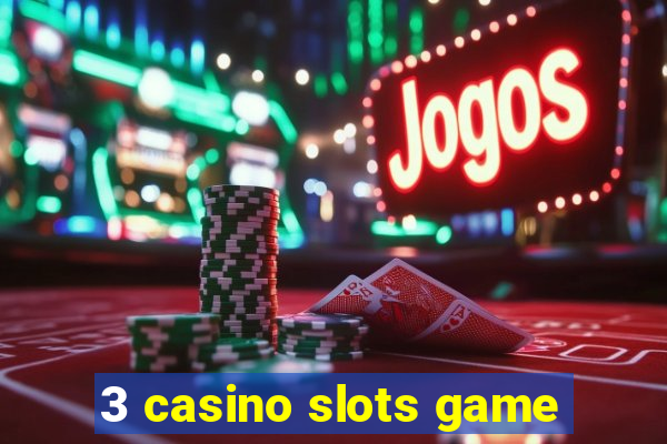 3 casino slots game