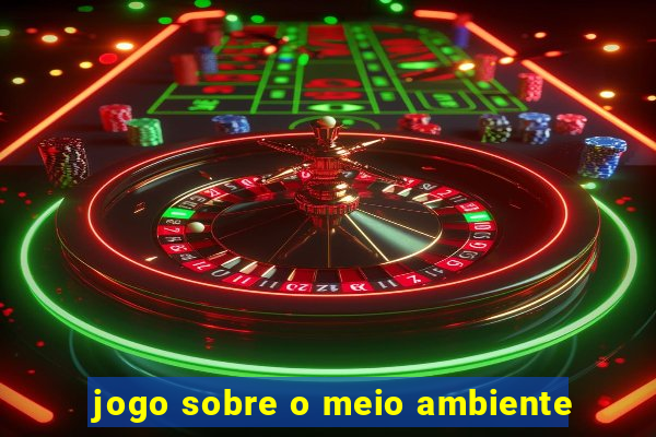 jogo sobre o meio ambiente