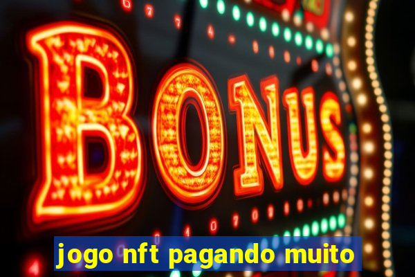 jogo nft pagando muito