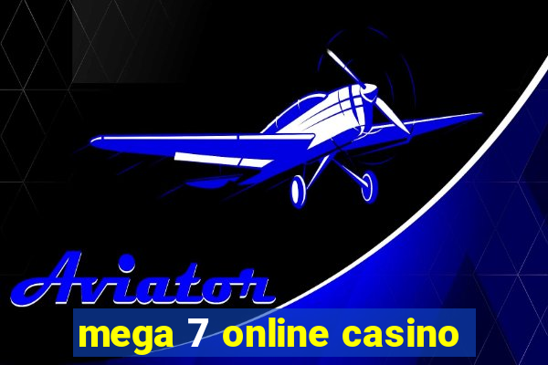 mega 7 online casino