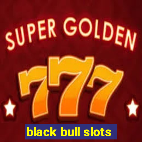 black bull slots