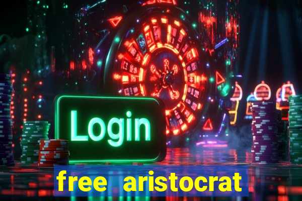 free aristocrat slot games