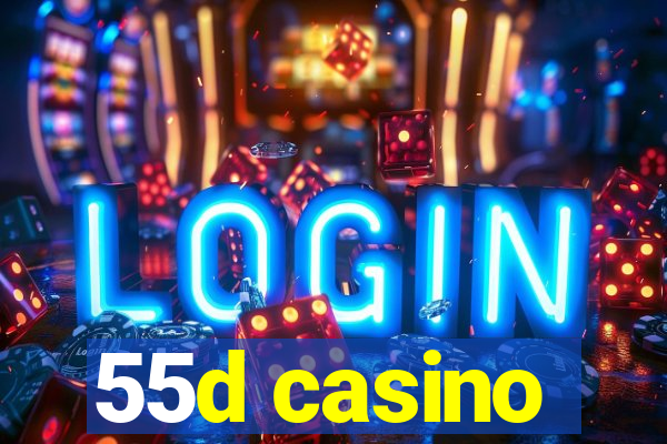 55d casino