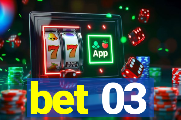 bet 03