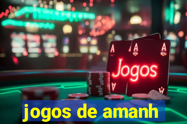 jogos de amanh