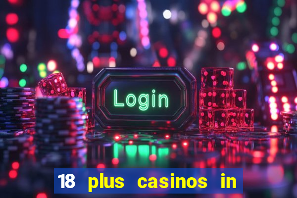 18 plus casinos in new england