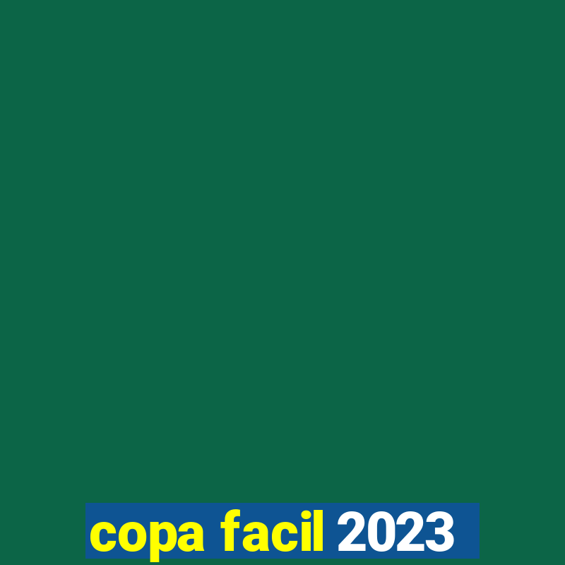 copa facil 2023